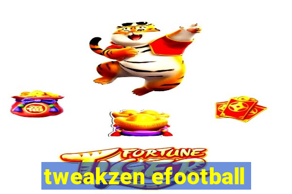 tweakzen efootball